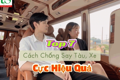 ĐIỂM DANH 7 CÁCH CHỐNG SAY TÀU XE CỰC HIỆU QUẢ ĐIỂM DANH 7 CÁCH CHỐNG SAY TÀU XE CỰC HIỆU QUẢ