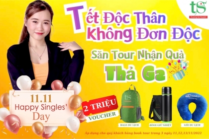 TẾT ĐỘC THÂN "SĂN TOUR GIÁ RẺ, NHẬN QUÀ THẢ GA" TẾT ĐỘC THÂN "SĂN TOUR GIÁ RẺ, NHẬN QUÀ THẢ GA"