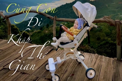 CÙNG CON YÊU ĐI KHẮP THẾ GIAN CÙNG CON YÊU ĐI KHẮP THẾ GIAN