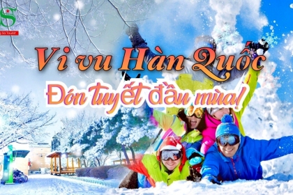 VI VU HÀN QUỐC, SĂN TUYẾT ĐẦU MÙA VI VU HÀN QUỐC, SĂN TUYẾT ĐẦU MÙA