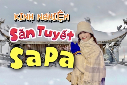 KINH NGHIỆM DU LỊCH "SĂN TUYẾT" SA PA [MỚI NHẤT]