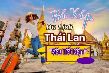 Bí quyết du lịch Thái Lan siêu tiết kiệm, có thể bạn chưa biết Bí quyết du lịch Thái Lan siêu tiết kiệm, có thể bạn chưa biết