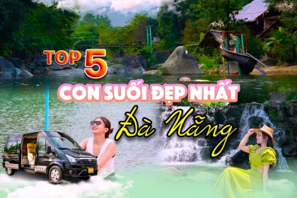 Top 5 con suối đẹp nhất Đà Nẵng mùa hè này, bạn đã biết chưa? Top 5 con suối đẹp nhất Đà Nẵng mùa hè này, bạn đã biết chưa?