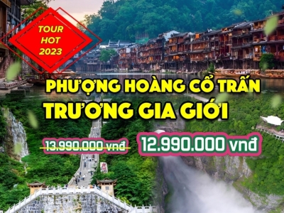 [Mới nhất] Tour Phượng Hoàng Cổ Trấn - Trương Gia Giới giá rẻ 2024