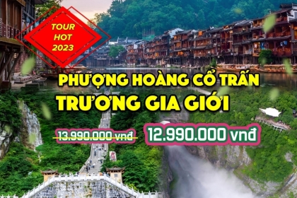[Mới nhất] Tour Phượng Hoàng Cổ Trấn - Trương Gia Giới giá rẻ 2024