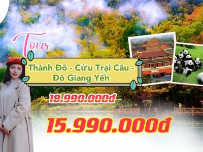 [Du lịchTrung Quốc 2023]  Tour Thành Đô - Cửu Trại Câu - Đô Giang Yển