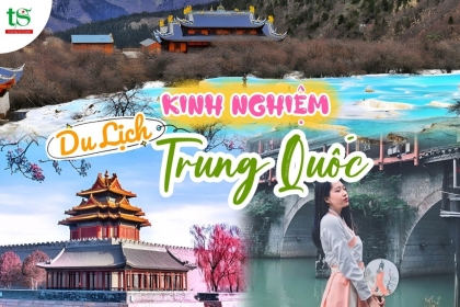 [MỚI NHẤT] Review kinh nghiệm du lịch Trung Quốc tất tần tật, bạn cần biết