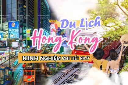 Bạn đã biết "Những kinh nghiệm du lịch Hồng Kông mới nhất" chưa? Bạn đã biết "Những kinh nghiệm du lịch Hồng Kông mới nhất" chưa?