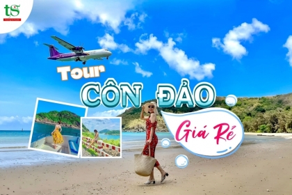 [KHUYẾN MÃI] Tour Côn Đảo giá rẻ 3N2Đ trọn gói chỉ từ 2tr640