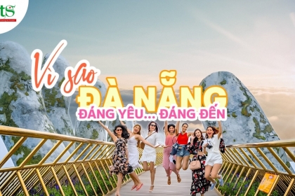 Vì sao Đà Nẵng trở thành điểm du lịch lý tưởng của du khách trong nước và quốc tế? Vì sao Đà Nẵng trở thành điểm du lịch lý tưởng của du khách trong nước và quốc tế?