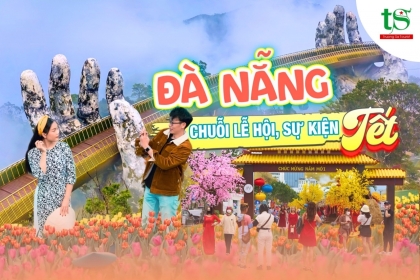 Loạt sự kiện, lễ hội hấp dẫn vào dịp Tết Nguyên Đán Giáp Thìn phục vụ khách du lịch Đà Nẵng Loạt sự kiện, lễ hội hấp dẫn vào dịp Tết Nguyên Đán Giáp Thìn phục vụ khách du lịch Đà Nẵng