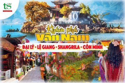 [Tour Trung Quốc 2024] Hà Khẩu - Đại Lý - Lệ Giang - Shangrila - Côn Minh 6N5Đ giá tốt nhất