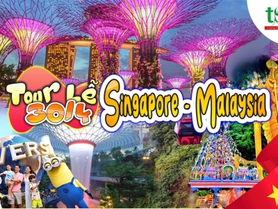 [HOT] Tour Singapore - Malaysia lễ 30/4 bay Vietnam Airlines giá tốt nhất từ TP.HCM 