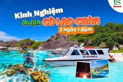 Mách bạn kinh nghiệm du lịch Cù Lao Chàm 2 ngày 1 đêm vừa rẻ vừa vui Mách bạn kinh nghiệm du lịch Cù Lao Chàm 2 ngày 1 đêm vừa rẻ vừa vui
