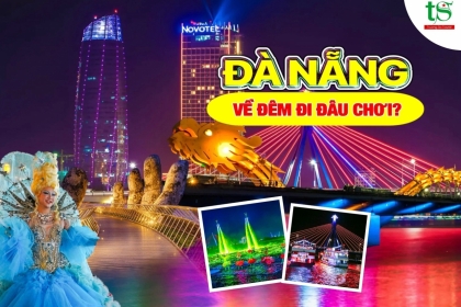 Bỏ túi những địa điểm vui chơi ở Đà Nẵng về đêm hot nhất 2024 Bỏ túi những địa điểm vui chơi ở Đà Nẵng về đêm hot nhất 2024