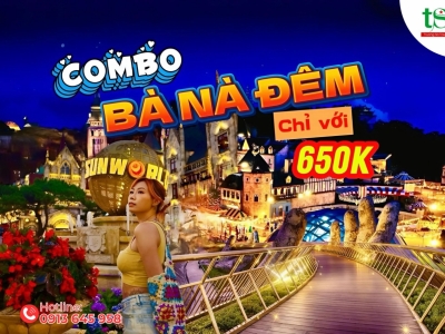 Ưu đãi Combo Bà Nà Đêm - Ba Na By Night trọn gói có buffet chỉ 650K Ưu đãi Combo Bà Nà Đêm - Ba Na By Night trọn gói có buffet chỉ 650K