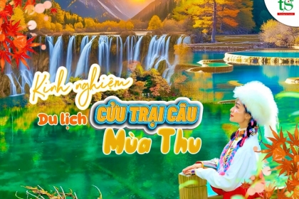Kinh nghiệm du lịch Cửu Trại Câu mùa thu 2025 đầy đủ và chi tiết nhất