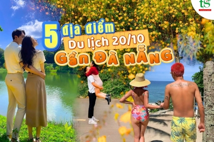 20 tháng 10 đi đâu chơi? Gợi ý 5 địa điểm du lịch gần Đà Nẵng siêu hấp dẫn 20 tháng 10 đi đâu chơi? Gợi ý 5 địa điểm du lịch gần Đà Nẵng siêu hấp dẫn