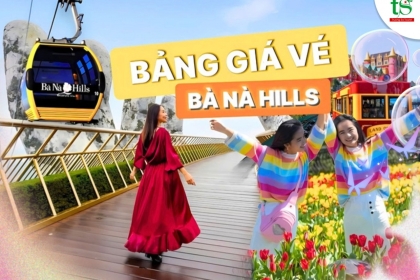 Giá vé Bà Nà Hills mới nhất 2025 ưu đãi chỉ từ 250K Giá vé Bà Nà Hills mới nhất 2025 ưu đãi chỉ từ 250K
