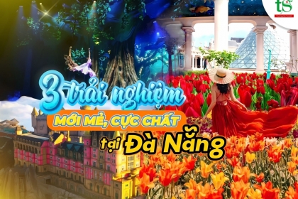 Gợi ý những trải nghiệm mới mẻ, cực chất cho chuyến du lịch Đà Nẵng 2025 Gợi ý những trải nghiệm mới mẻ, cực chất cho chuyến du lịch Đà Nẵng 2025
