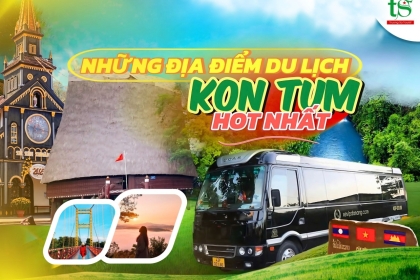 Du lịch Kon Tum có gì? Những điểm tham quan hấp dẫn nhất hiện tại Du lịch Kon Tum có gì? Những điểm tham quan hấp dẫn nhất hiện tại