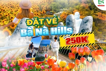 Chấn động, từ hôm nay vé Bà Nà Hills giảm giá chỉ còn 250k Chấn động, từ hôm nay vé Bà Nà Hills giảm giá chỉ còn 250k