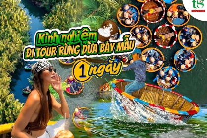 Kinh nghiệm đi tour rừng dừa Bảy Mẫu 1 ngày chỉ với 500k rẻ nhất hiện tại Kinh nghiệm đi tour rừng dừa Bảy Mẫu 1 ngày chỉ với 500k rẻ nhất hiện tại
