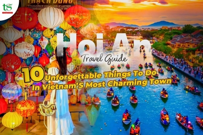 Hoi An Travel Guide 2025: 10 Unforgettable Things to Do in Vietnam’s Most Charming Town Hoi An Travel Guide 2025: 10 Unforgettable Things to Do in Vietnam’s Most Charming Town