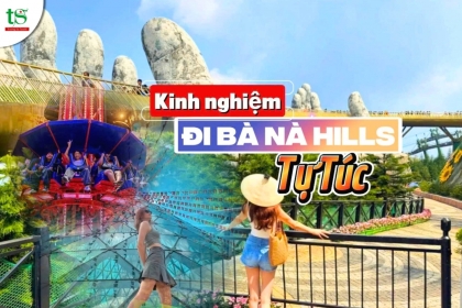Kinh nghiệm đi Bà Nà Hills tự túc 2025: Chi phí, cách di chuyển, lịch trình 1 ngày siêu tiết kiệm Kinh nghiệm đi Bà Nà Hills tự túc 2025: Chi phí, cách di chuyển, lịch trình 1 ngày siêu tiết kiệm