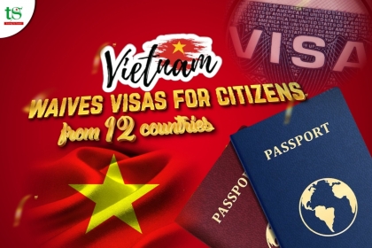 12 More Countries Granted Visa Exemption to Enter Vietnam from August 15, 2025 12 More Countries Granted Visa Exemption to Enter Vietnam from August 15, 2025