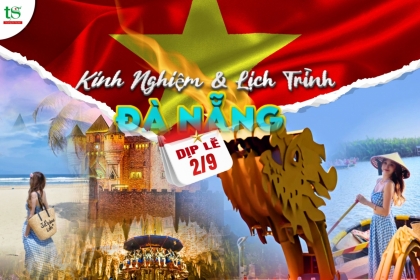Du lịch Đà Nẵng lễ 2/9 (2025): Kinh nghiệm & lịch trình tiết kiệm Du lịch Đà Nẵng lễ 2/9 (2025): Kinh nghiệm & lịch trình tiết kiệm