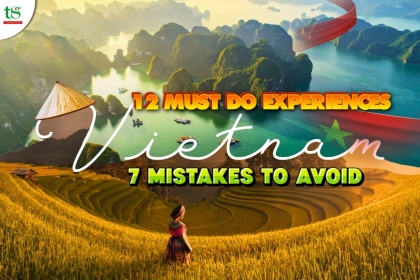 Vietnam Travel Tips: 12 Must-Do Experiences and 7 Mistakes to Avoid Vietnam Travel Tips: 12 Must-Do Experiences and 7 Mistakes to Avoid