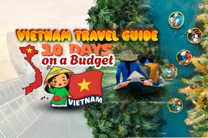 Vietnam Travel Guide 10 Days on a Budget Vietnam Travel Guide 10 Days on a Budget