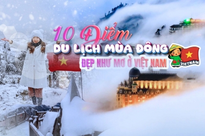 10 điểm du lịch mùa đông đẹp như mơ ở Việt Nam 10 điểm du lịch mùa đông đẹp như mơ ở Việt Nam