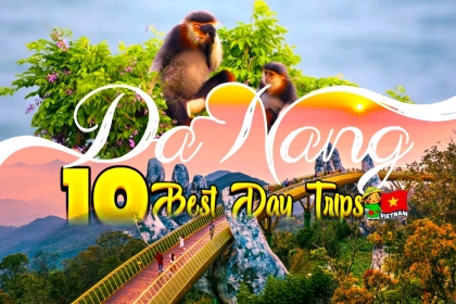 10 Best Day Trips from Da Nang (2026 Guide + Local Tips) 10 Best Day Trips from Da Nang (2026 Guide + Local Tips)