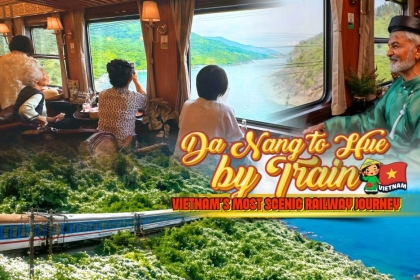 Da Nang to Hue by Train: Vietnam’s Most Scenic Railway Journey (2026 Guide) Da Nang to Hue by Train: Vietnam’s Most Scenic Railway Journey (2026 Guide)