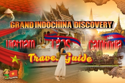 Grand Indochina Discovery: Ultimate Indochina Travel Guide Grand Indochina Discovery: Ultimate Indochina Travel Guide