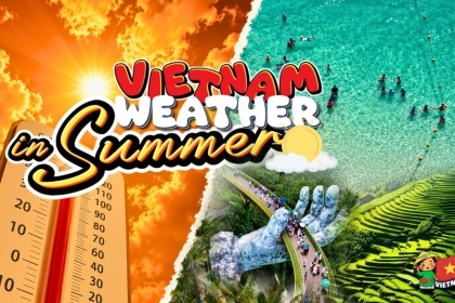 Vietnam Weather in Summer 2026: Best Places to Visit & Travel Tips Vietnam Weather in Summer 2026: Best Places to Visit & Travel Tips
