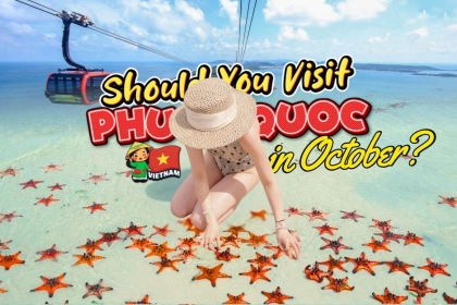 Should You Visit Phu Quoc in October? Weather & Travel Guide Should You Visit Phu Quoc in October? Weather & Travel Guide