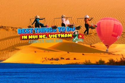 Best Things to Do in Mui Ne, Vietnam: A Complete Travel Guide